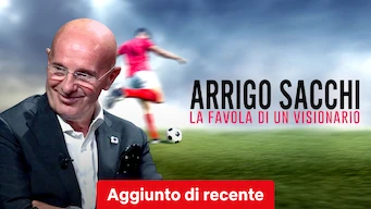 Arrigo Sacchi – La Favola Di Un Visionario